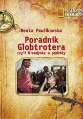 Okładka książki Poradnik Globtrotera czyli Blondynka w podróży Beata Pawlikowska