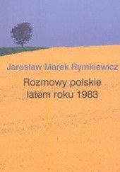 Okładka książki Rozmowy polskie latem roku 1983 Jarosław Marek Rymkiewicz