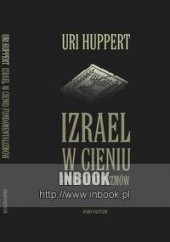 Okładka książki Izrael w cieniu fundamentalizmów Uri Huppert