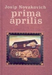 Okładka książki Prima aprilis /Dzień frajera Josip Novakovich