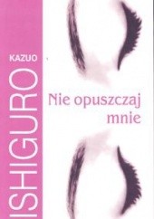 Okładka książki Nie opuszczaj mnie Kazuo Ishiguro