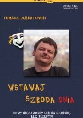 Okładka książki Wstawaj szkoda DNiA Tomasz Olbratowski