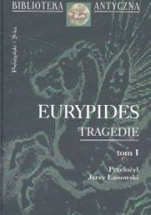 Okładka książki Tragedie. Tom I. Eurypides