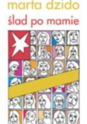 Okładka książki Ślad po mamie Marta Dzido