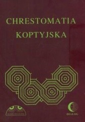Okładka książki Chrestomatia koptyjska. Materiały do nauki języka koptyjskiego Albertyna Dembska, Wincenty Myszor