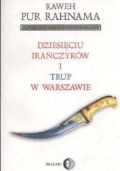 Okładka książki Dziesięciu Irańczyków i trup w Warszawie Kaweh Pur Rahnama