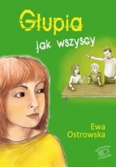 Okładka książki Głupia jak wszyscy Ewa Maria Ostrowska