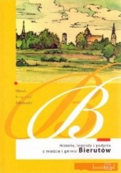 Historie, legendy i podania o mieście i gminie Bierutów