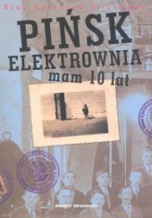 Okładka książki Pińsk Elektrownia mam 10 lat Nina Łuszczyk-Ilienkowa