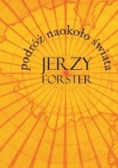 Okładka książki Podróż naokoło świata Jerzy Forster