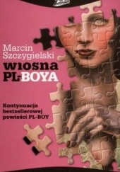 Okładka książki Wiosna PL-BOYA. Życie seksualne oswojonych Marcin Szczygielski