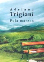 Okładka książki Pula marzeń Adriana Trigiani