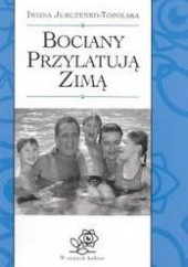 Okładka książki Bociany przylatują zimą Iwona Jurczenko-Topolska
