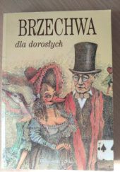 Okładka książki Brzechwa dla dorosłych - opowiadania drastyczne, humoreski, felietony, liryki, kabaretiana Jan Brzechwa