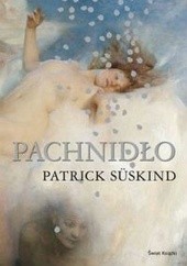 Okładka książki Pachnidło. Historia pewnego mordercy Patrick Süskind