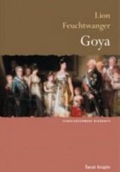 Okładka książki Goya. Gorzka droga poznania Lion Feuchtwanger