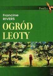 Okładka książki Ogród Leoty Francine Rivers