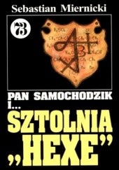 Okładka książki Pan Samochodzik i sztolnia ''Hexe'' Sebastian Miernicki