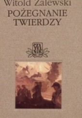 Okładka książki Pożegnanie twierdzy Witold Zalewski