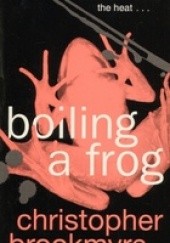 Okładka książki Boiling a frog Christopher Brookmyre