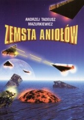 Okładka książki zemsta aniołów Andrzej Tadeusz Mazurkiewicz