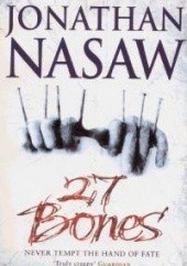 Okładka książki Twenty-Seven Bones Jonathan Nasaw