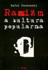 Okładka książki Rasizm a kultura popularna Rafał Pankowski
