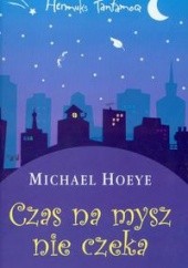 Okładka książki Czas na mysz nie czeka Michael Hoeye
