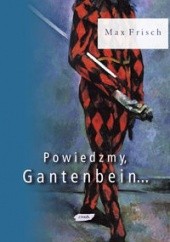 Okładka książki Powiedzmy, Gantenbein... Max Frisch
