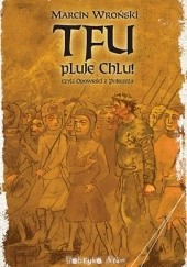 Okładka książki Tfu, pluje Chlu! czyli Opowieści z Pobrzeża Marcin Wroński