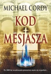 Okładka książki Kod Mesjasza Michael Cordy