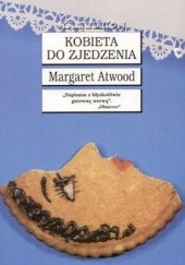 Okładka książki Kobieta do zjedzenia Margaret Atwood
