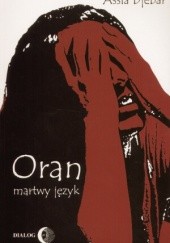 Okładka książki Oran, martwy język Assia Djebar