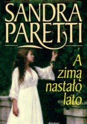 Okładka książki A zimą nastało lato Sandra Paretti