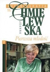 Okładka książki Autobiografia. Pierwsza młodość Joanna Chmielewska