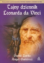 Okładka książki Tajny dziennik Leonarda da Vinci Angel Gutiérrez, David Zurdo