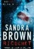 Okładka książki Ricochet Sandra Brown