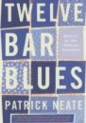 Okładka książki Twelve Bar Blues Patrick Neate