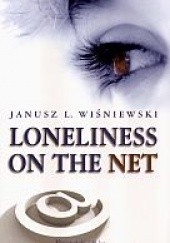Okładka książki Loneliness on the Net Janusz Leon Wiśniewski