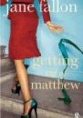 Okładka książki Getting Rid of Matthew J. Fallon
