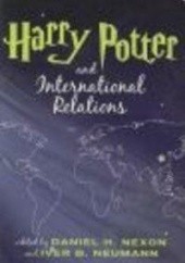 Okładka książki Harry Potter and International Relations Iver B. Neumann, Daniel H. Nexon