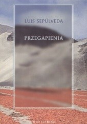 Okładka książki Przegapienia Luis Sepúlveda