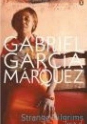 Okładka książki Strange Pilgrims Gabriel García Márquez