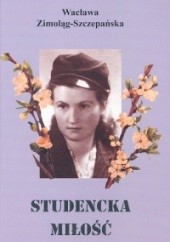 Okładka książki Studencka miłość Wacława Zimoląg-Szczepańska