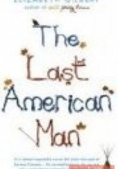 Okładka książki The Last American Man Elizabeth Gilbert
