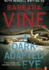 Okładka książki A Dark Adapted Eye Barbara Vine