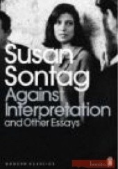 Okładka książki Against Interpretation and Other Essays Susan Sontag