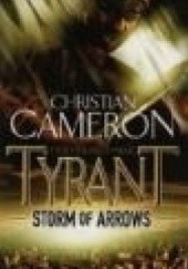 Okładka książki Tyrant. Storm of Arrows Christian Cameron