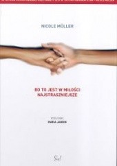 Okładka książki Bo to jest w miłości najstraszniejsze Nicole Müller