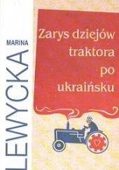 Okładka książki Zarys dziejów traktora po ukraińsku Marina Lewycka